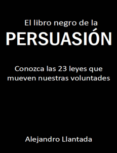 El libro negro de la persuasión (Caminos nº 1) (Spanish Edition) (Alejandro Llantada [Llantada, Alejandro]) (z-lib.org)