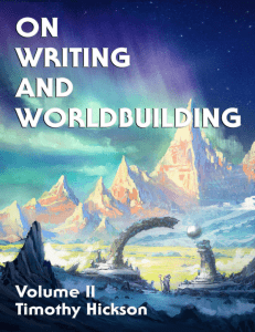 On Writing and Worldbuilding Volume II (Timothy Hickson, Kit Brookman (editor)) (z-lib.org)