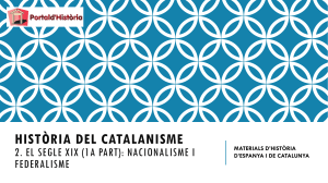 Els orígens del catalanisme polític 2 - segle XIX - 1a paer (3)