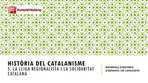 Els orígens del catalanisme polític 5 - la lliga regionalista i la solidaritat catalana