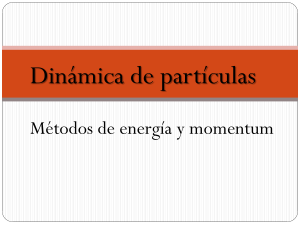 1.1 Dinámica de las Partículas - Método de la energía y el momento