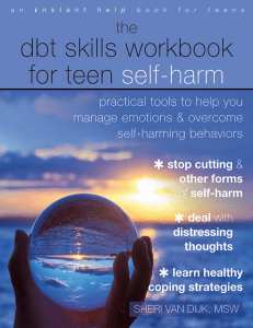 The DBT Skills Workbook for Teen Self-Harm Practical Tools to Help You Manage Emotions and Overcome Self-Harming Behaviors (Sheri Van Dijk) (z-lib.org)