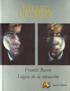 DELEUZE, Gilles (1981) - Francis Bacon. Lógica de la sensación (Arena, traducción de Ernesto Hernández B., en Sé cauto, 1984)