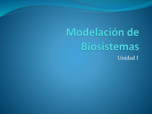 Modelación de Biosistemas Unidad I