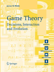 Game Theory  Decisions, Interaction and Evolution (Springer Undergraduate Mathematics Series) ( PDFDrive )