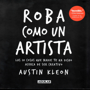 Roba como un artista (Austin Kleon)