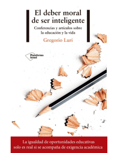 Gregorio Luri Medrano - El deber moral de ser inteligente. Conferencias y artículos sobre la educación y la vida-Plataforma Editorial (2018)