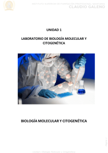 UNIDAD 1 LABORATORIO DE BIOLOGÍA MOLECULAR Y CITOGENÉTICA