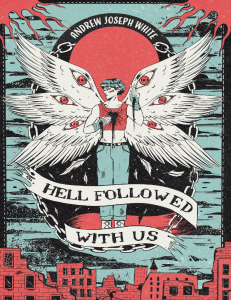 Hell Followed with Us (Andrew Joseph White)