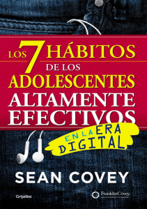 00788 - Los 7 hábitos de los Adolescentes Altamente Efectivos. En la Era Digital - Sean Covey