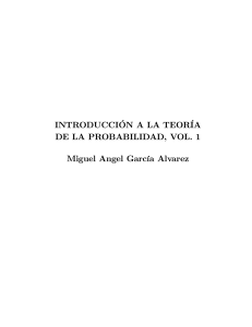 Introducción a la teoría de la probabilidad Vol 1. Miguel Angel Garcia Alvarez