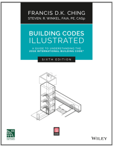 Building Codes Illustrated A Guide to Understanding the 2018 International Building Code by Francis D. K. Ching, Steven R. Winkel