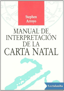 Manual de interpretacion de la carta natal - Stephen Arroyo