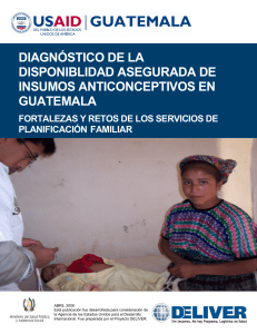 DIAGNÓSTICO DE LA DISPONIBLIDAD ASEGURADA DE INSUMOS ANTICONCEPTIVOS EN GUATEMALA FORTALEZAS Y RETOS DE LOS SERVICIOS DE PLANIFICACIÓN FAMILIAR