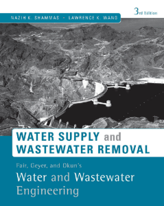 Nazih K. Shammas  Lawrence K. Wang - Water Supply and Wastewater Removal  Fair, Geyer, and Okun’s Water and Wastewater Engineering (2010, John Wiley & Sons) - libgen.lc