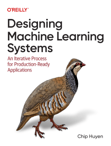Chip Huyen - Designing Machine Learning Systems  An Iterative Process for Production-Ready Applications-O'Reilly Media (2022)