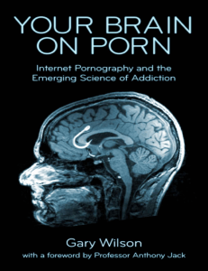 Your-Brain-on-Porn-Internet-Pornography-and-the-Emerging-Science-of-Addiction-Gary-Wilson-indianpdf.com -PDF-Book-Online-Download-Free