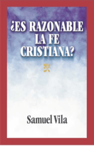 ¿Es Razonable La Fe Cristiana - Samuel Vila - Ed. Clie