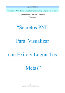 “Secretos PNL  Para Visualizar  con Exito y Lograr Tus   Metas”