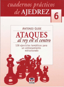 Ataques al rey en el centro  128 ejercicios temáticos para un entrenamiento estructurado by Antonio Gude (z-lib.org)