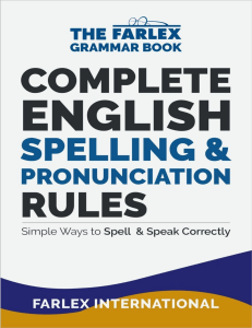 Complete English Spelling and Pronunciation Rules Simple Ways to Spell and Speak Correctly (The Farlex Grammar Book Book 3) (Farlex International [International, Farlex]) (z-lib.org)