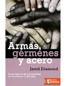 Armas, Gérmenes y Acero -  Jared  Daimond