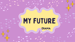 MY FUTURE - DIANA