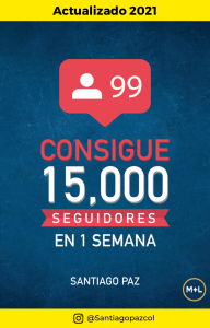Ebook.+Consigue+15K+en+1+Semana+-+@SantiagoPazCol+-+2021