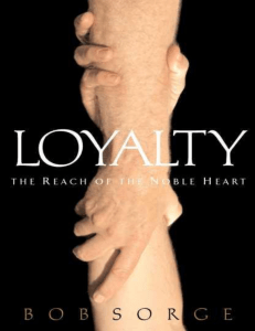Loyalty  the reach of the noble heart (Bob Sorge) 