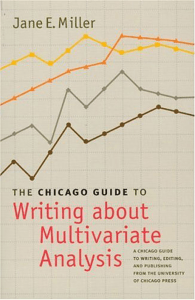 Jane E. Miller - The Chicago Guide to Writing about Multivariate Analysis