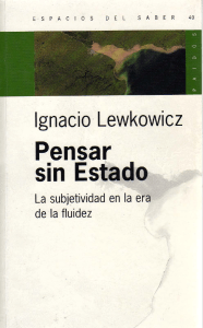 Lewkowicz, 2004, Pensar sin Estado