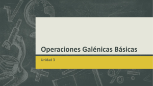 Unidad 3 Operaciones Galénicas Básicas