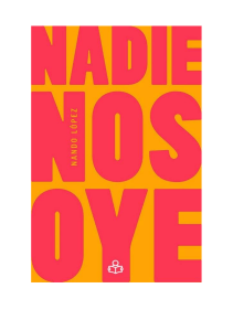 Nadie nos oye - novela Nando López