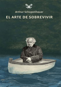 Schopenhauer Arthur - El arte de sobrevivir