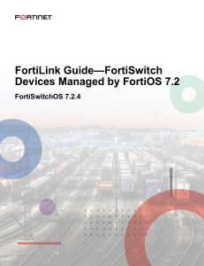 FortiSwitchOS-7.2.4-FortiLink Guide—FortiSwitch Devices Managed by FortiOS 7.2