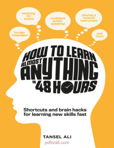 How to Learn Almost Anything in 48 Hours Shortcuts and brain hacks for learning new skills fast by Tansel Ali