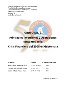 Grupo # 1 - Principales Inversiones y Operaciones Causantes de la Crisis Financiera del 2008 en Guatemala
