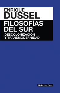 Enrique Dussel - Filosofías del sur - descolonización y transmodernidad