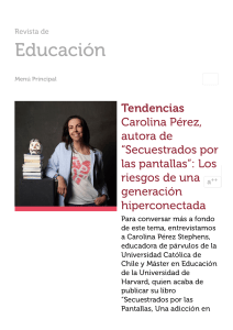 Carolina Pérez, autora de “Secuestrados por las pantallas”  Los riesgos de una generación hiperconectada  - Revista de Educación