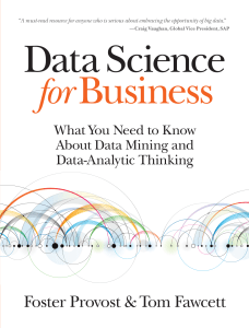 DATA SCIENCE FOR BUSINESS - What you need to knoe About Data Mining and Data-Analytic Thinking
