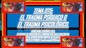 TEMA 975. CONCEPTO DE TRAUMA PSICOLOGICO