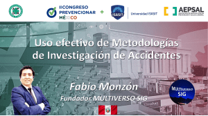 Uso efectivo de Metodologías de Investigación de Accidentes - Congreso PREVENCIONAR - MULTIVERSO SIG - Por Fabio Monzón