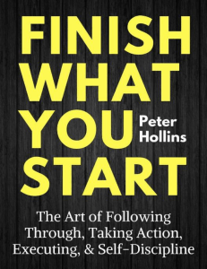 Finish What You Start (Peter Hollins) (Z-Library)