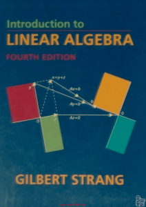 Introduction to Linear Algebra. Gilbert Strang - Fourth Edition