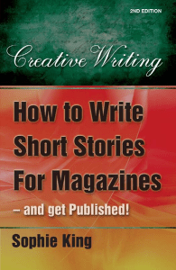 (Creative Writing) Sophie King - How to Write Short Stories for Magazines and Get Published!  ..and Get Them Published! -How to Books (2010)