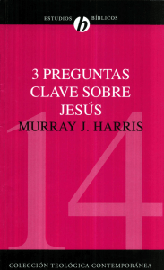 3 preguntas claves sobre Jesús - Murray J. Harris