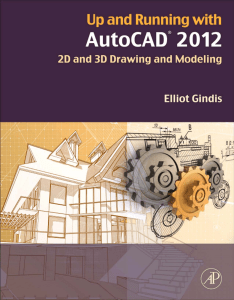 Up and Running with AutoCAD 2012 - 2D and 3D Drawing and Modeling - Elliot Gindis - 1st Edition