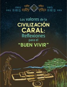 los-valores-de-la-civilizacion-caral-reflexiones-para-el-buen-vivir