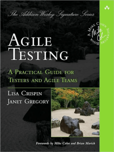 A Practical Guide For Testers and Agile Teams. (1st. Edition)