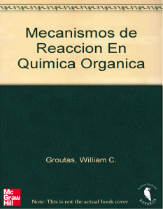 (William C. Groutas) - Mecanismos De Reacción En Química Orgánica - Problemas Selectos Y Soluciones - 1° Edición
